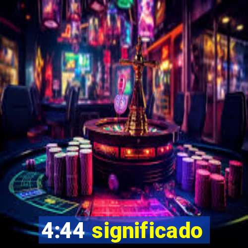 4:44 significado